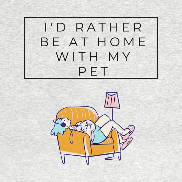 I'd rather be at home with my pet by animal rescuers